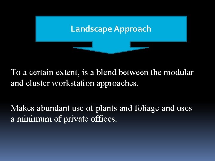 Landscape Approach To a certain extent, is a blend between the modular and cluster Landscape Approach To a certain extent, is a blend between the modular and cluster