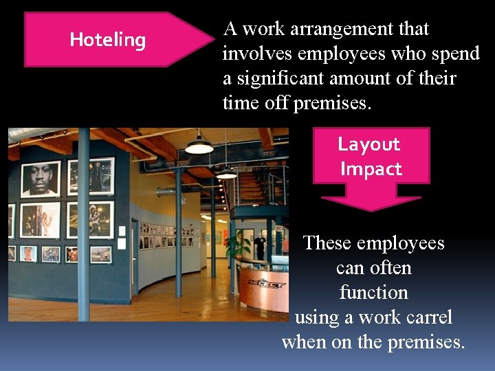 Hoteling A work arrangement that involves employees who spend a significant amount of their Hoteling A work arrangement that involves employees who spend a significant amount of their