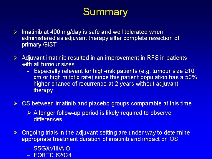 Summary Ø Imatinib at 400 mg/day is safe and well tolerated when administered as