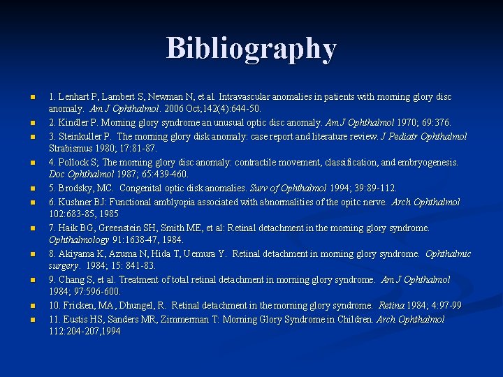 Bibliography n n n 1. Lenhart P, Lambert S, Newman N, et al. Intravascular