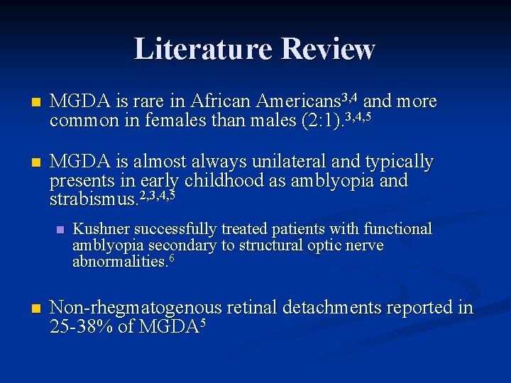 Literature Review n MGDA is rare in African Americans 3, 4 and more common