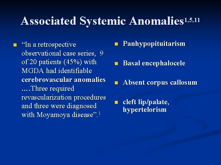 Associated Systemic Anomalies 1, 5, 11 n “In a retrospective observational case series, 9
