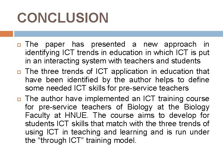CONCLUSION The paper has presented a new approach in identifying ICT trends in education CONCLUSION The paper has presented a new approach in identifying ICT trends in education
