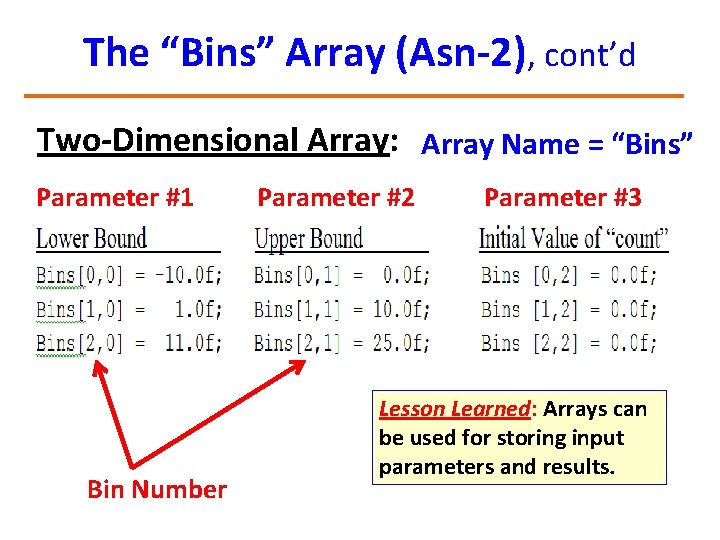 The “Bins” Array (Asn-2), cont’d Two-Dimensional Array: Array Name = “Bins” Parameter #1 Bin