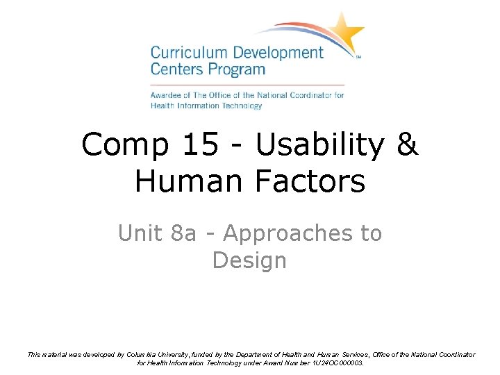 Comp 15 - Usability & Human Factors Unit 8 a - Approaches to Design