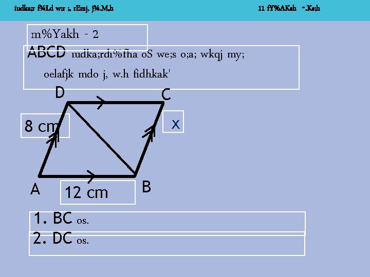 11 f. Y%AKsh -. Ks; h iudka; r f¾Ld w; r ; , r.