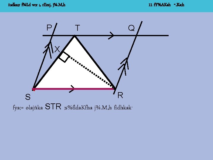 11 f. Y%AKsh -. Ks; h iudka; r f¾Ld w; r ; , r.