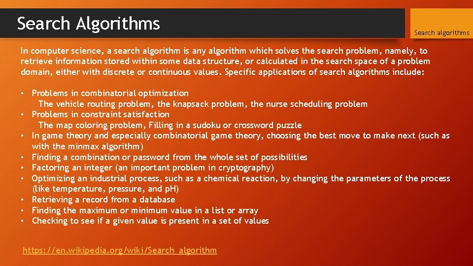 Search Algorithms Search algorithms In computer science, a search algorithm is any algorithm which
