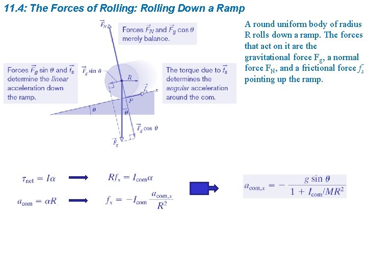 11. 4: The Forces of Rolling: Rolling Down a Ramp A round uniform body