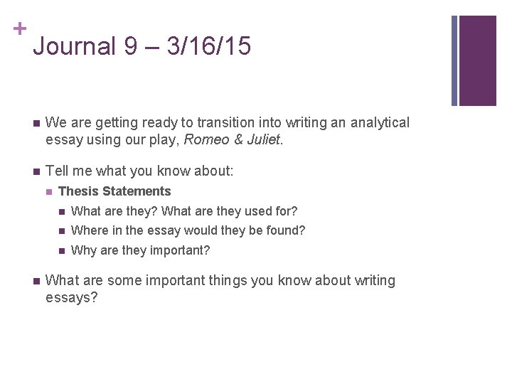 + Journal 9 – 3/16/15 n We are getting ready to transition into writing