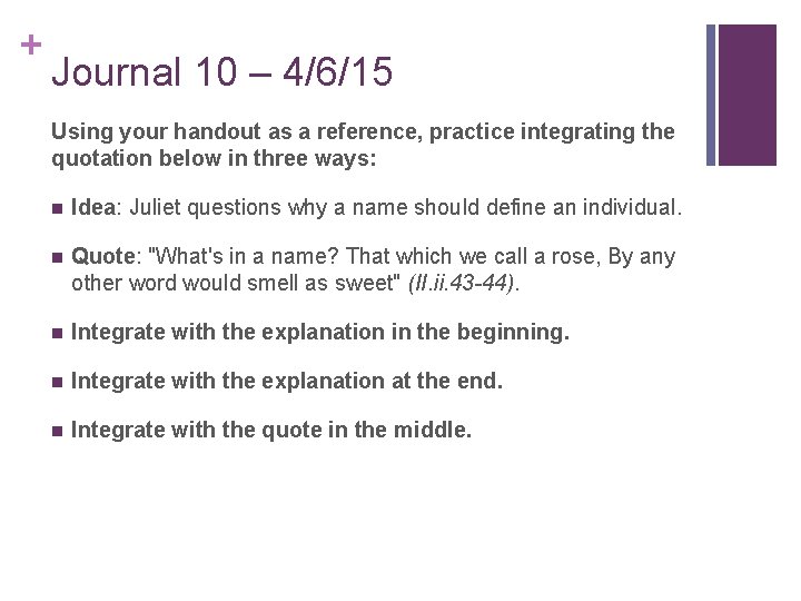 + Journal 10 – 4/6/15 Using your handout as a reference, practice integrating the
