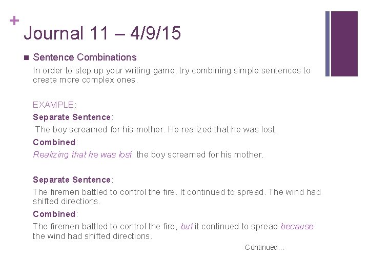 + Journal 11 – 4/9/15 n Sentence Combinations In order to step up your