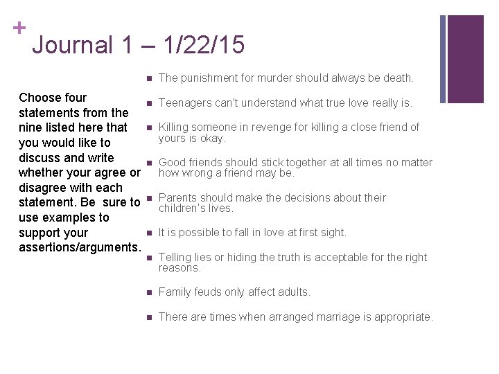 + Journal 1 – 1/22/15 n Choose four n statements from the nine listed