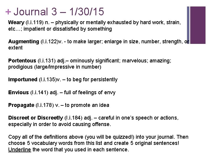 + Journal 3 – 1/30/15 Weary (I. i. 119) n. – physically or mentally