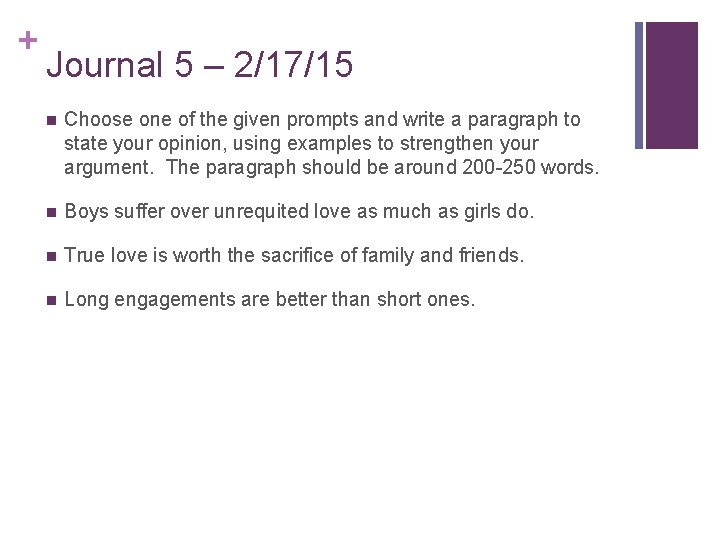 + Journal 5 – 2/17/15 n Choose one of the given prompts and write