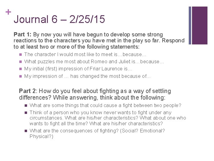 + Journal 6 – 2/25/15 Part 1: By now you will have begun to