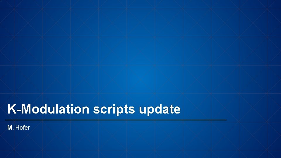 K-Modulation scripts update M. Hofer 