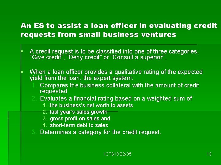 An ES to assist a loan officer in evaluating credit requests from small business