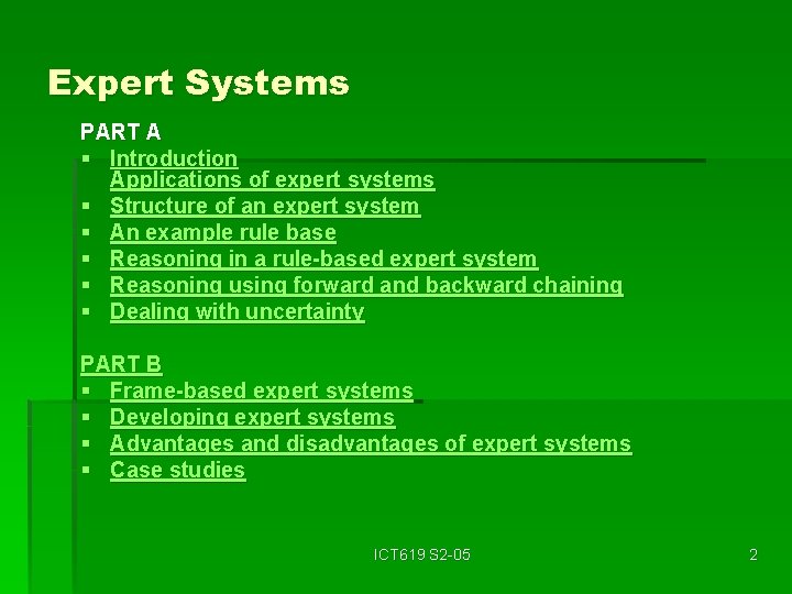 Expert Systems PART A § Introduction Applications of expert systems § Structure of an