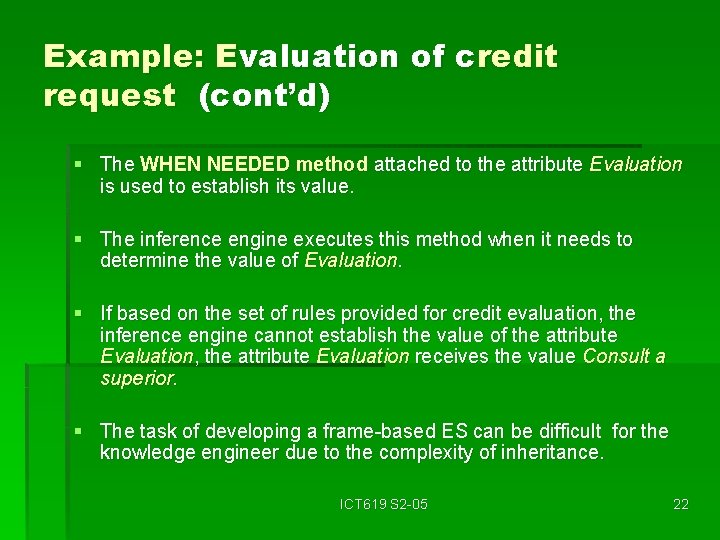 Example: Evaluation of credit request (cont’d) § The WHEN NEEDED method attached to the