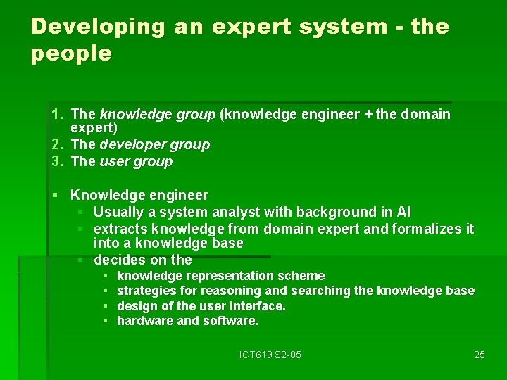 Developing an expert system - the people 1. The knowledge group (knowledge engineer +