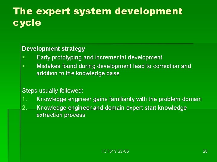 The expert system development cycle Development strategy § Early prototyping and incremental development §