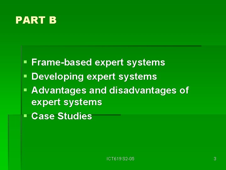 PART B § § § Frame-based expert systems Developing expert systems Advantages and disadvantages
