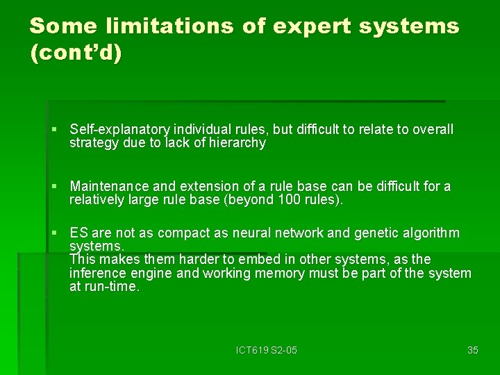 Some limitations of expert systems (cont’d) § Self-explanatory individual rules, but difficult to relate