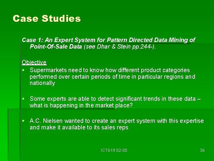 Case Studies Case 1: An Expert System for Pattern Directed Data Mining of Point-Of-Sale