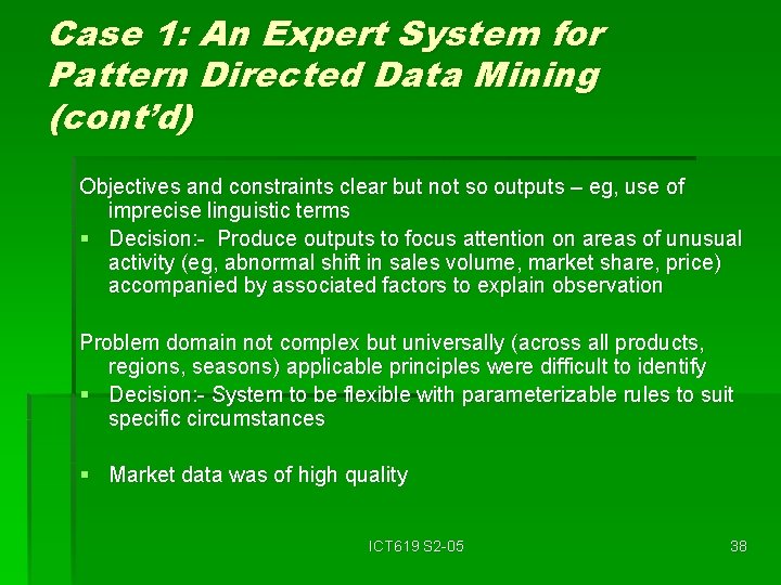 Case 1: An Expert System for Pattern Directed Data Mining (cont’d) Objectives and constraints