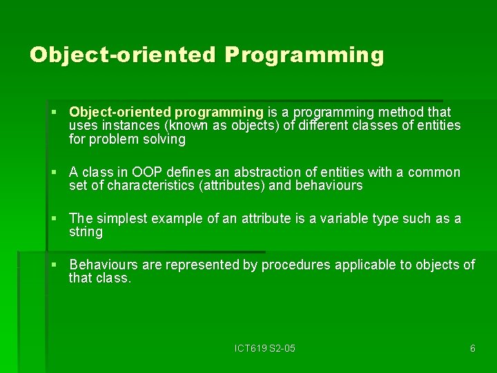Object-oriented Programming § Object-oriented programming is a programming method that uses instances (known as