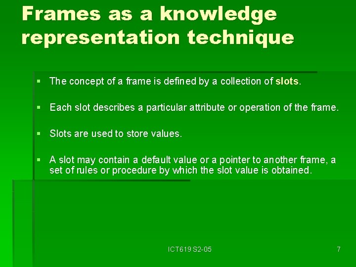 Frames as a knowledge representation technique § The concept of a frame is defined