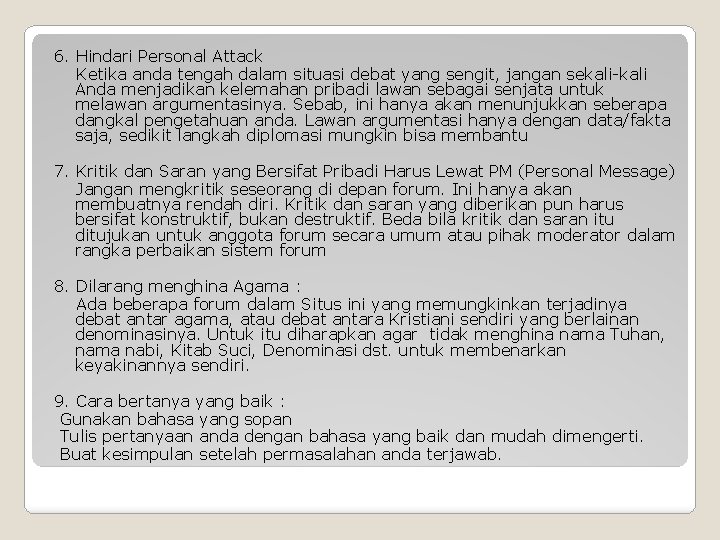 6. Hindari Personal Attack Ketika anda tengah dalam situasi debat yang sengit, jangan sekali-kali