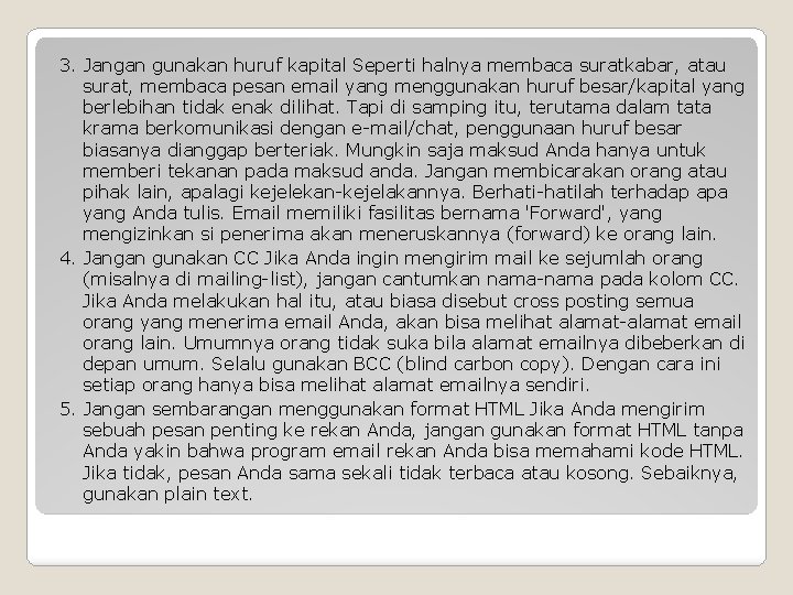 3. Jangan gunakan huruf kapital Seperti halnya membaca suratkabar, atau surat, membaca pesan email