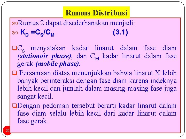 Rumus Distribusi Rumus 2 dapat disederhanakan menjadi: KD =CS/CM (3. 1) q. CS menyatakan