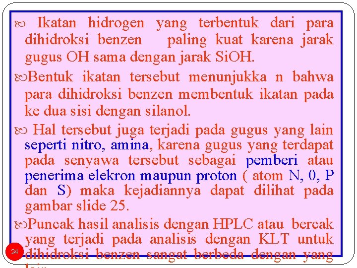 Ikatan hidrogen yang terbentuk dari para dihidroksi benzen paling kuat karena jarak gugus OH