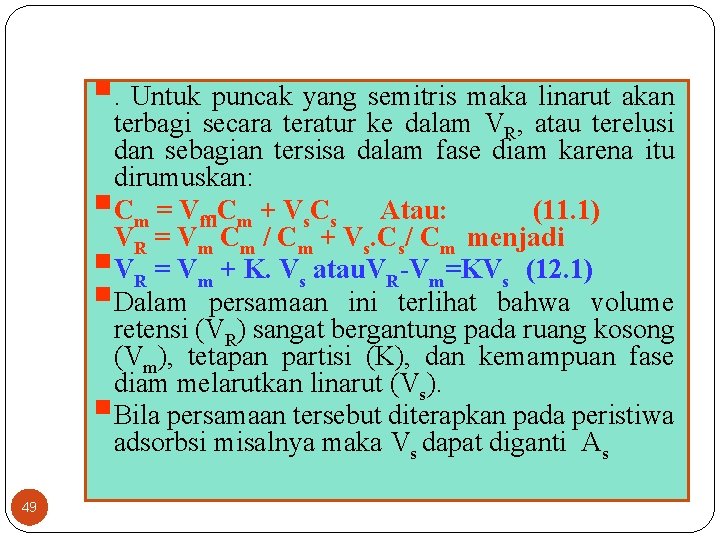 §. Untuk puncak yang semitris maka linarut akan § § 49 terbagi secara teratur