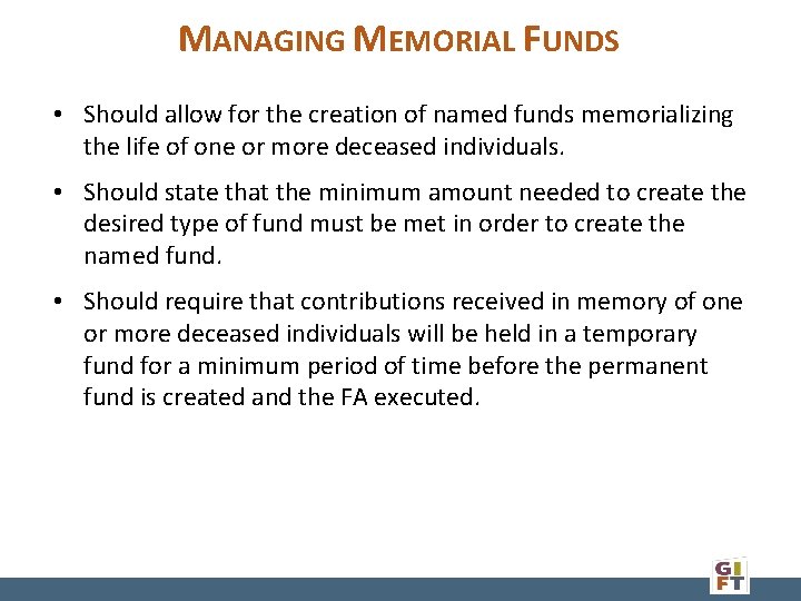 MANAGING MEMORIAL FUNDS • Should allow for the creation of named funds memorializing the