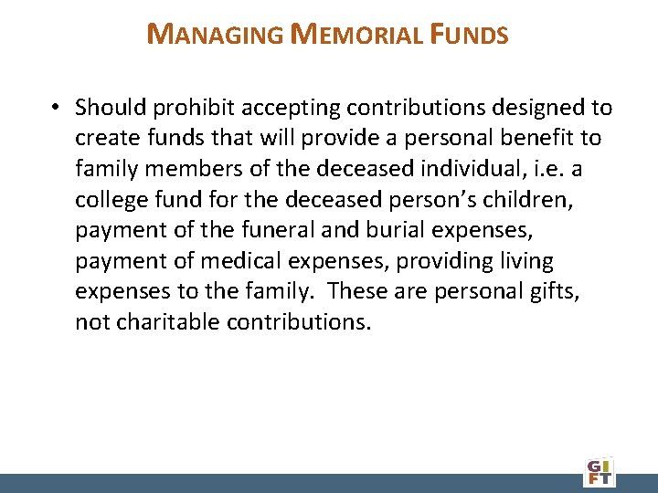 MANAGING MEMORIAL FUNDS • Should prohibit accepting contributions designed to create funds that will