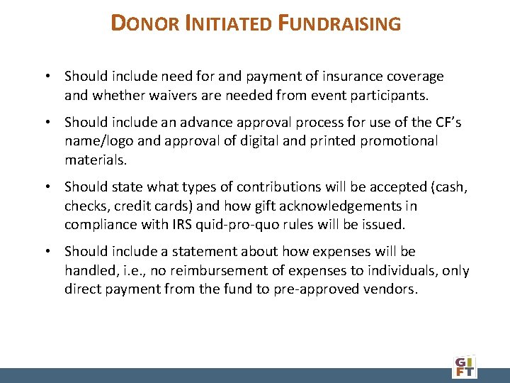 DONOR INITIATED FUNDRAISING • Should include need for and payment of insurance coverage and