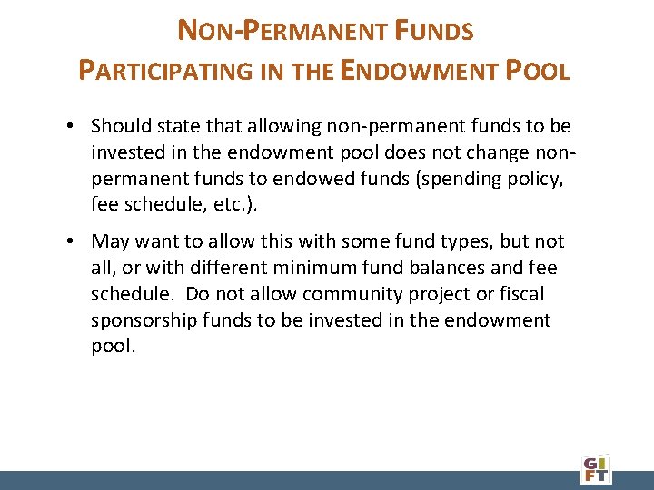 NON-PERMANENT FUNDS PARTICIPATING IN THE ENDOWMENT POOL • Should state that allowing non-permanent funds