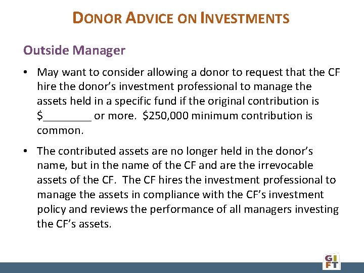 DONOR ADVICE ON INVESTMENTS Outside Manager • May want to consider allowing a donor