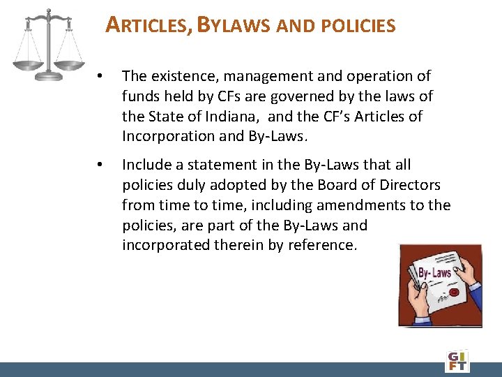 ARTICLES, BYLAWS AND POLICIES • The existence, management and operation of funds held by