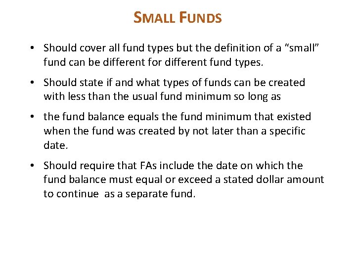 SMALL FUNDS • Should cover all fund types but the definition of a “small”