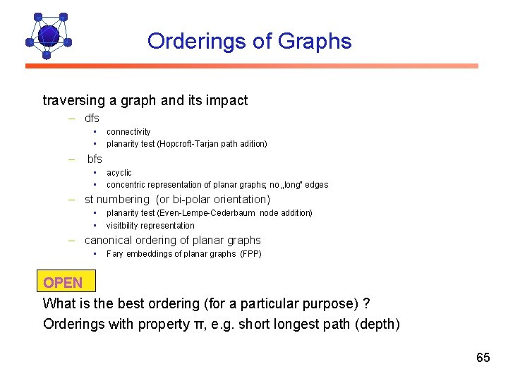 Orderings of Graphs traversing a graph and its impact – dfs • • –