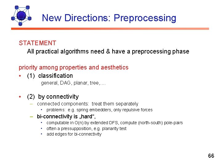New Directions: Preprocessing STATEMENT All practical algorithms need & have a preprocessing phase priority