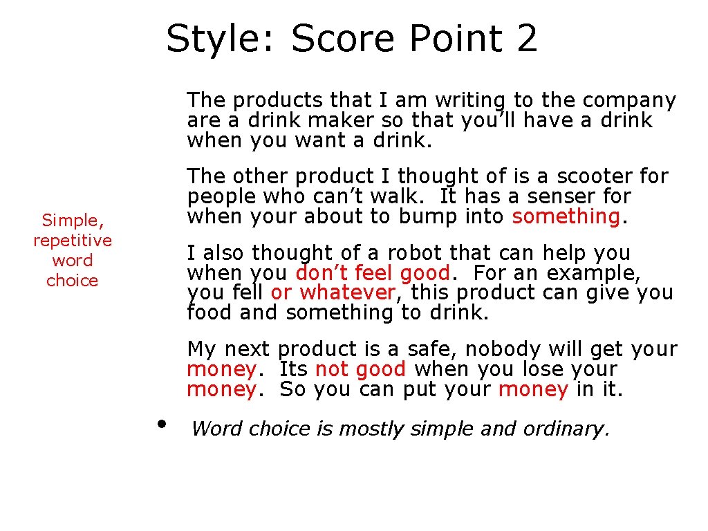Style: Score Point 2 The products that I am writing to the company are