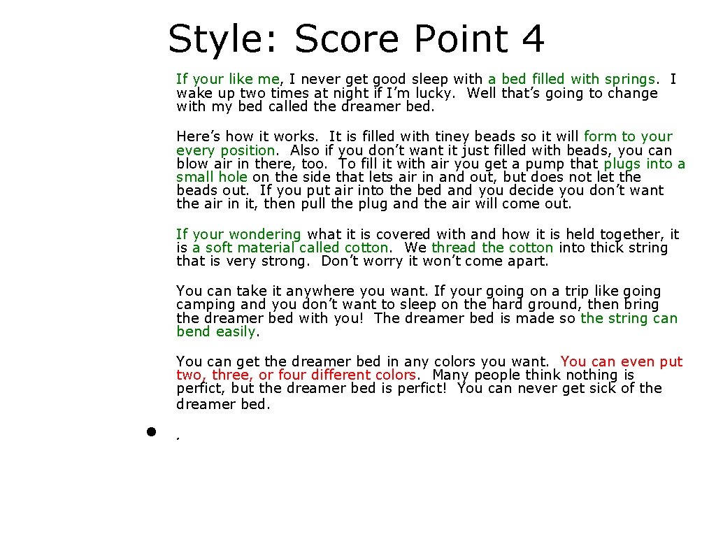 Style: Score Point 4 If your like me, I never get good sleep with