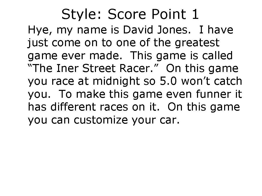 Style: Score Point 1 Hye, my name is David Jones. I have just come