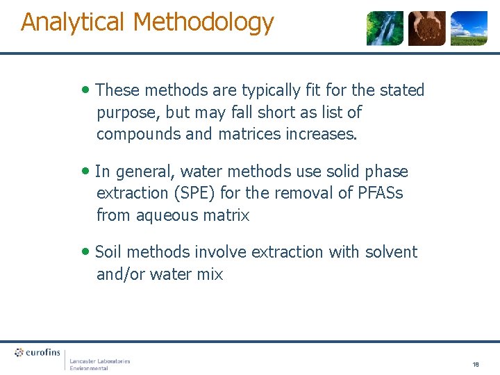Analytical Methodology • These methods are typically fit for the stated purpose, but may